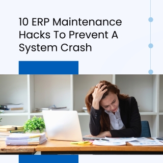 10 ERP Maintenance Hacks To Prevent A System Crash