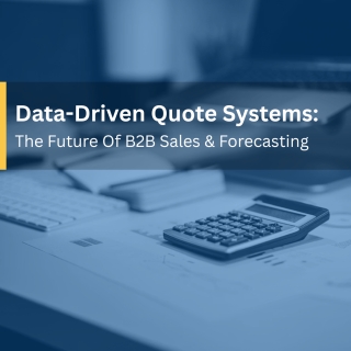 Data-Driven Quote Systems For B2B Sales