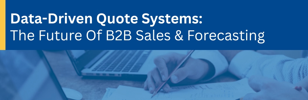 Data-Driven Quote Systems For B2B Sales