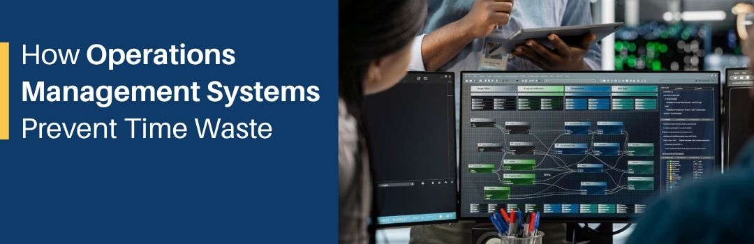 Operations Management System To Prevent Time Loss