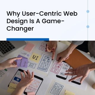 Why User-Centric Web Design Is A Game-Changer
